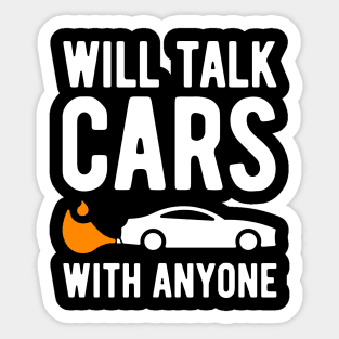 Will Talk Cars With Anyone - 4 Sticker